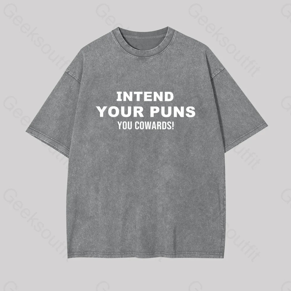 Intend Your Puns You Cowards Geek Washed T-Shirt Grey / S