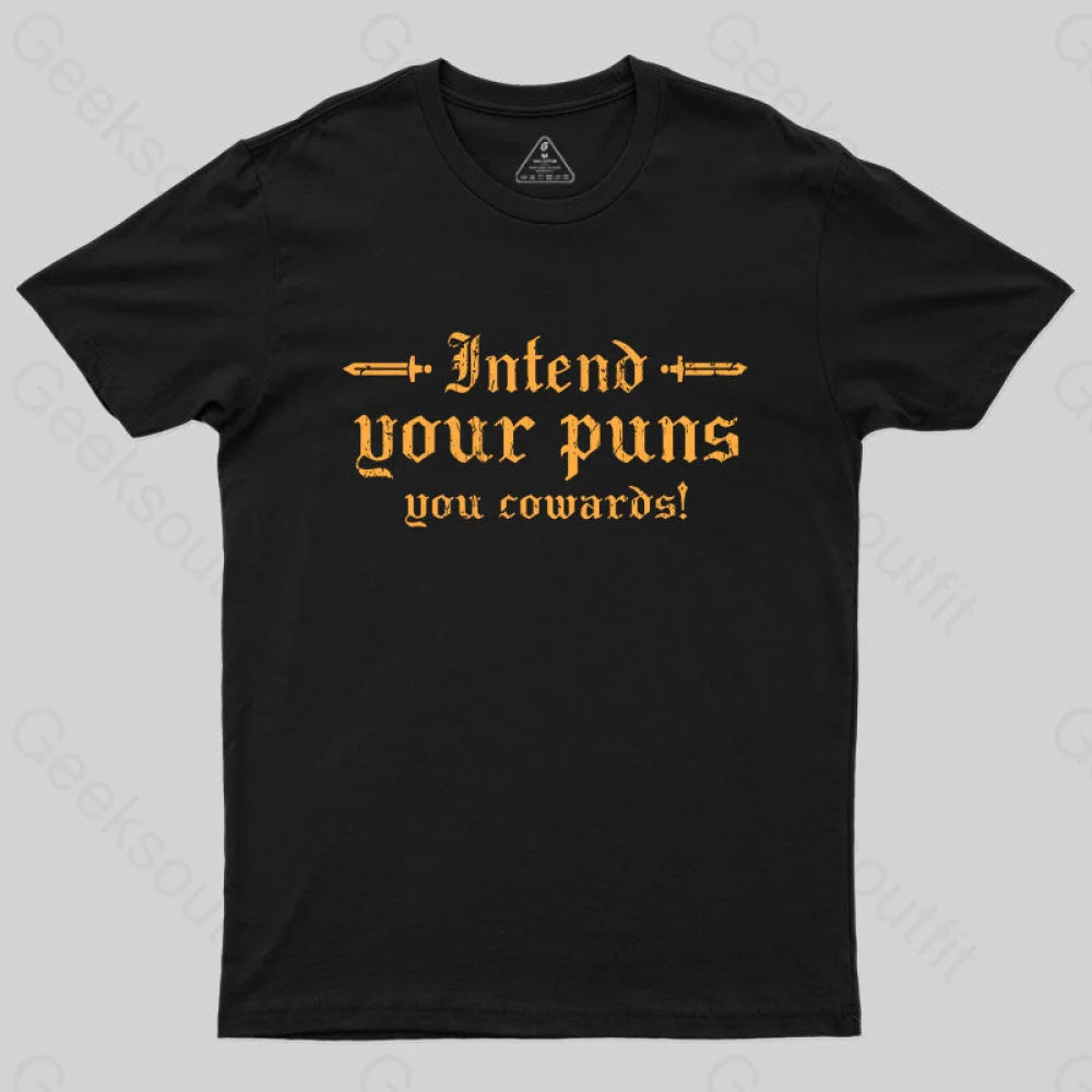 Intend Your Puns You Cowards T-Shirt Black / S