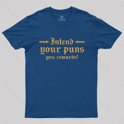 Intend Your Puns You Cowards T-Shirt Navy / S