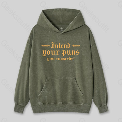 Intend Your Puns You Cowards Washed Hoodie Army Green / S