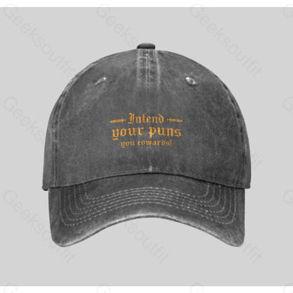 Intend Your Puns You Cowards Washed Vintage Baseball Cap Grey