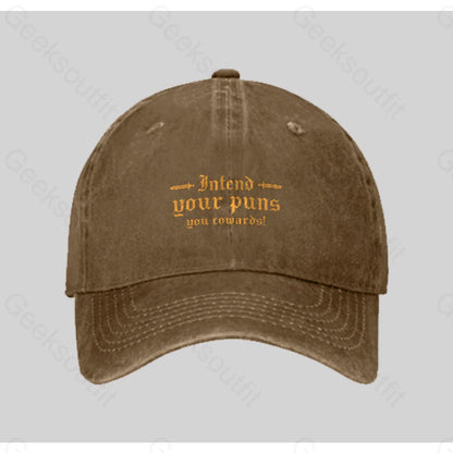 Intend Your Puns You Cowards Washed Vintage Baseball Cap Natural