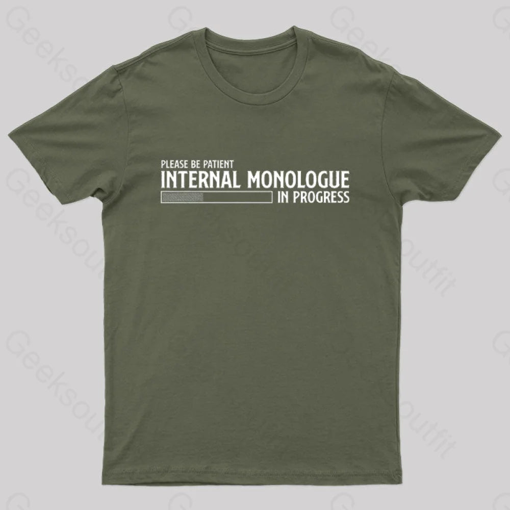 Internal Monologue In Progress Geek T-Shirt Army Green / S