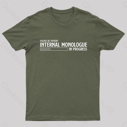 Internal Monologue In Progress Geek T-Shirt Army Green / S