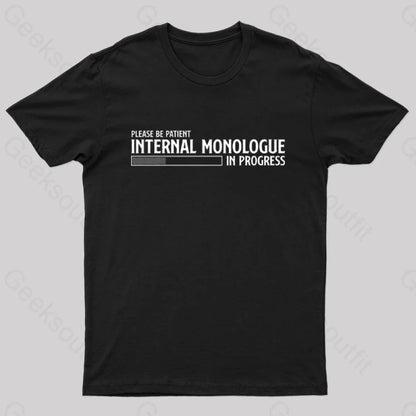 Internal Monologue In Progress Geek T-Shirt Black / S