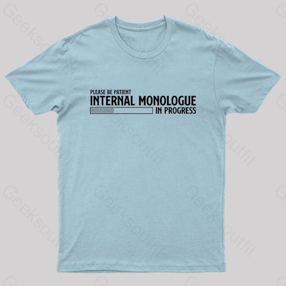 Internal Monologue In Progress Geek T-Shirt Light Blue / S