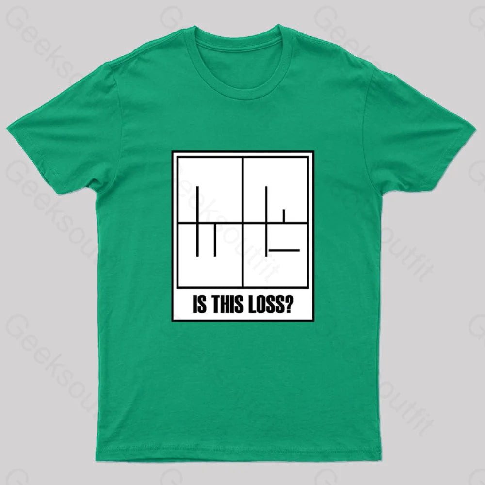 Is This Loss Geek T-Shirt Green / S