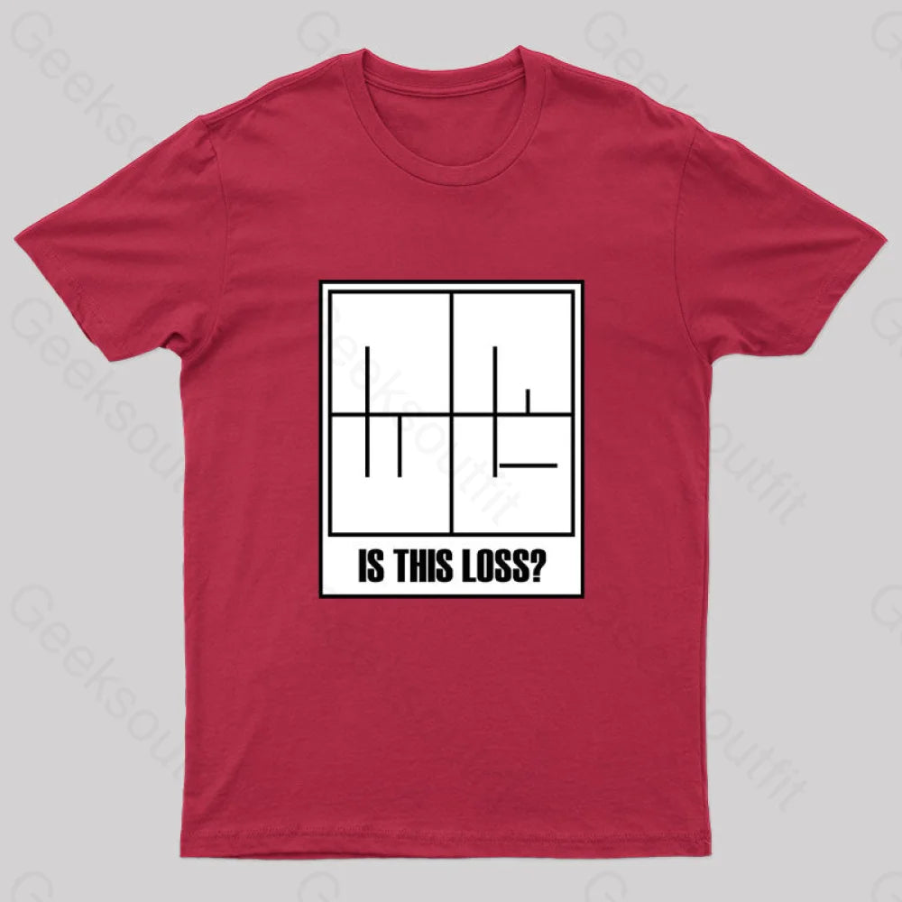 Is This Loss Geek T-Shirt Red / S