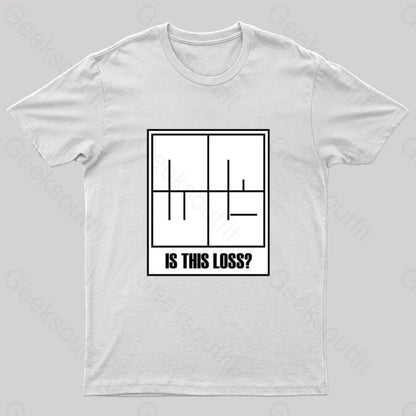 Is This Loss Geek T-Shirt White / S