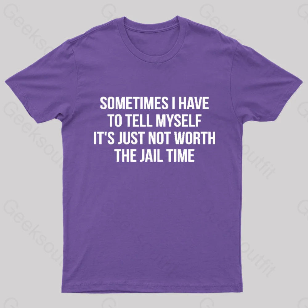 It Is Not Worth Jail Geek T-Shirt Purple / S