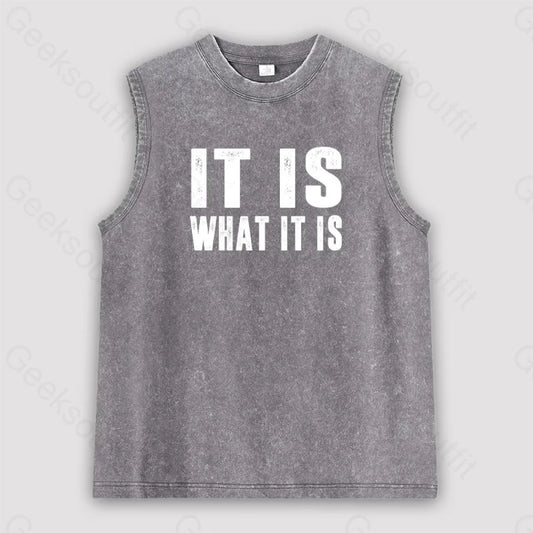 It Is What Unisex Washed Tank Grey / S