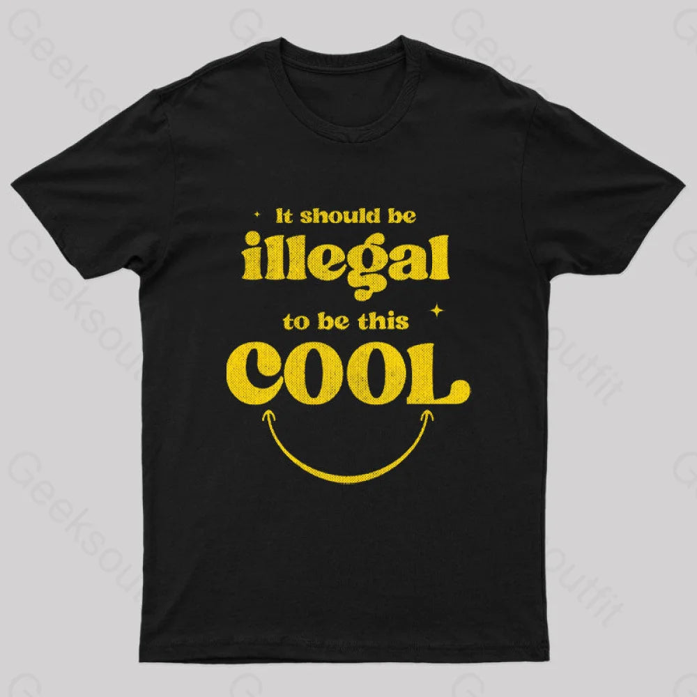 It Should Be Illegal To This Cool Nerd T-Shirt Black / S