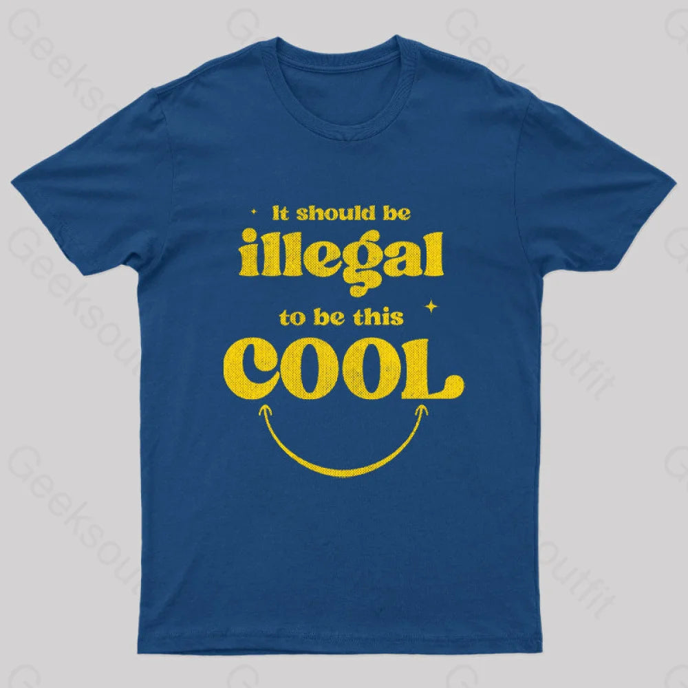 It Should Be Illegal To This Cool Nerd T-Shirt Navy / S