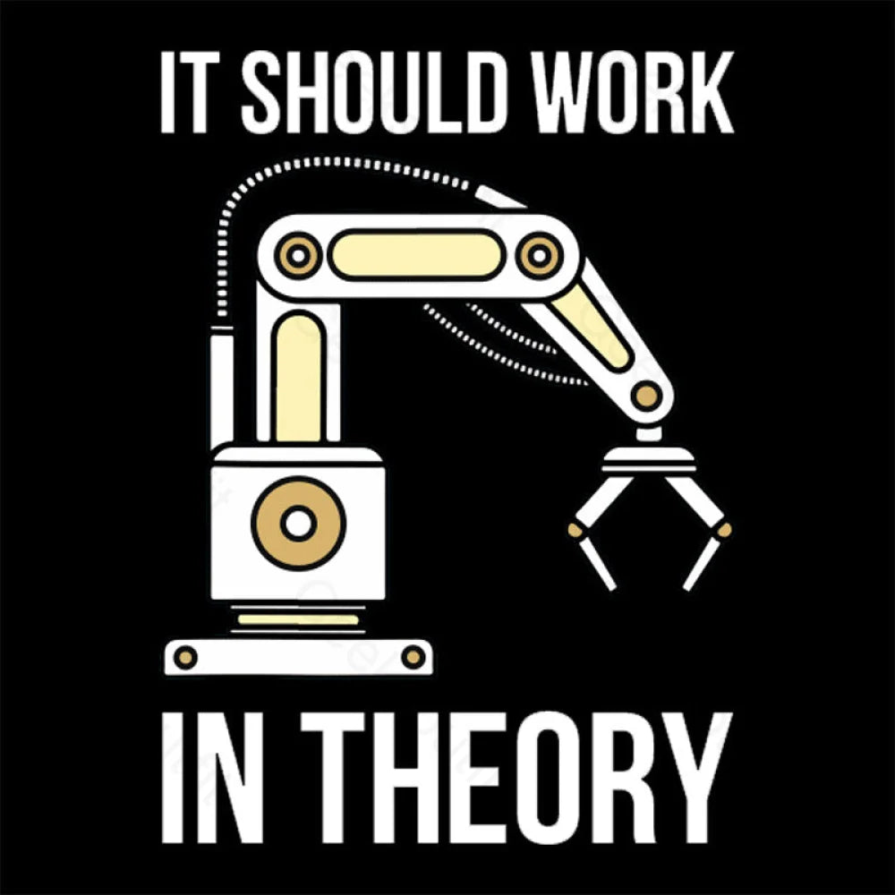 It Should Work In Theory T-Shirt