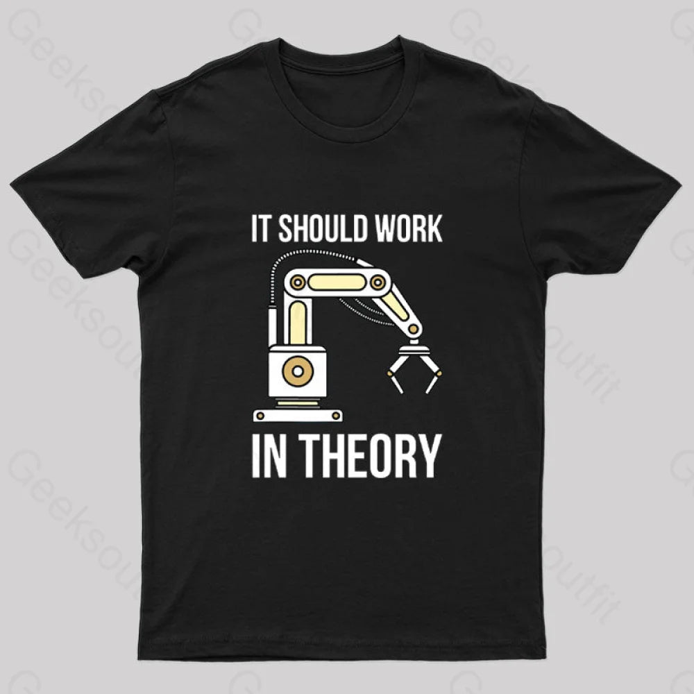 It Should Work In Theory T-Shirt Black / S