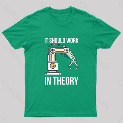 It Should Work In Theory T-Shirt Green / S