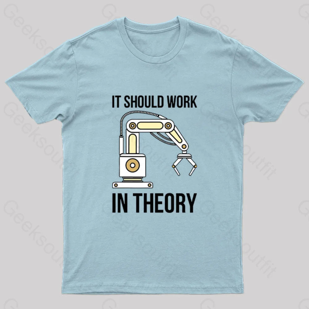 It Should Work In Theory T-Shirt Light Blue / S