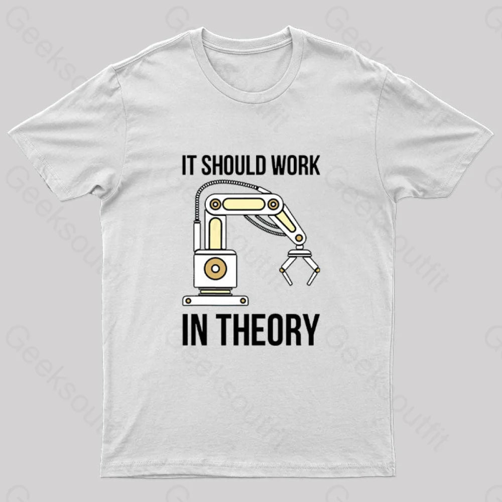 It Should Work In Theory T-Shirt White / S