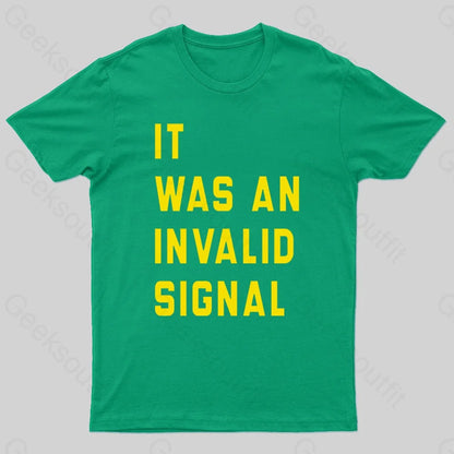 It Was An Invalid Signal Geek T-Shirt Green / S