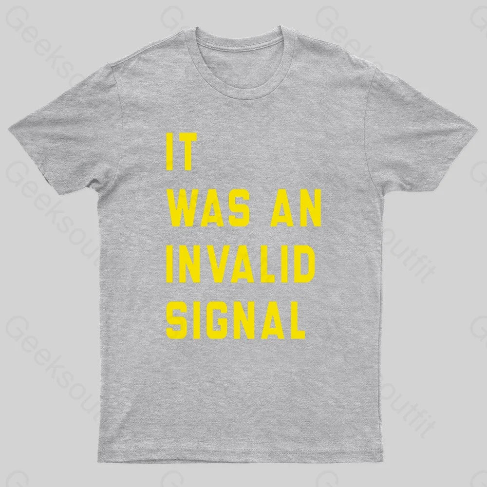 It Was An Invalid Signal Geek T-Shirt Grey / S