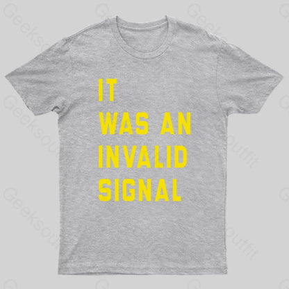 It Was An Invalid Signal Geek T-Shirt Grey / S