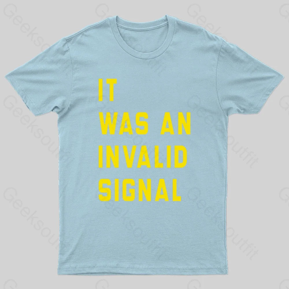 It Was An Invalid Signal Geek T-Shirt Light Blue / S