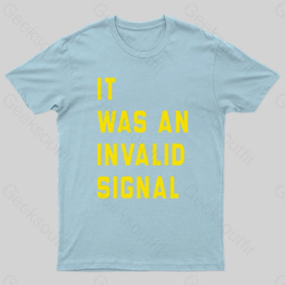 It Was An Invalid Signal Geek T-Shirt Light Blue / S