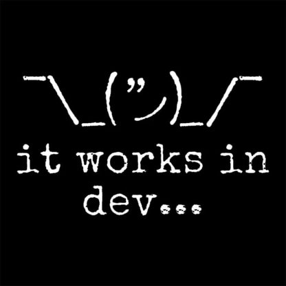 It Works In Development Nerd T-Shirt