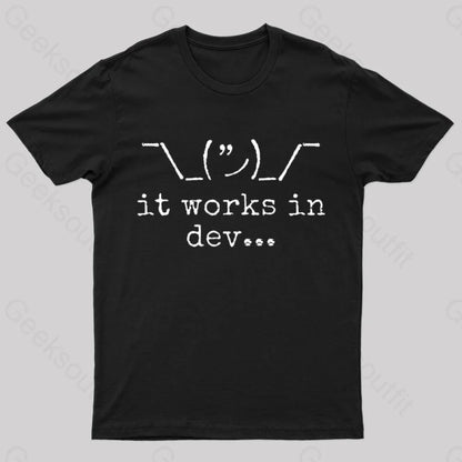 It Works In Development Nerd T-Shirt Black / S