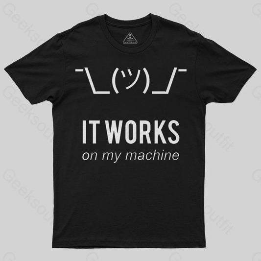 It works on my machine T-Shirt - Geeksoutfit