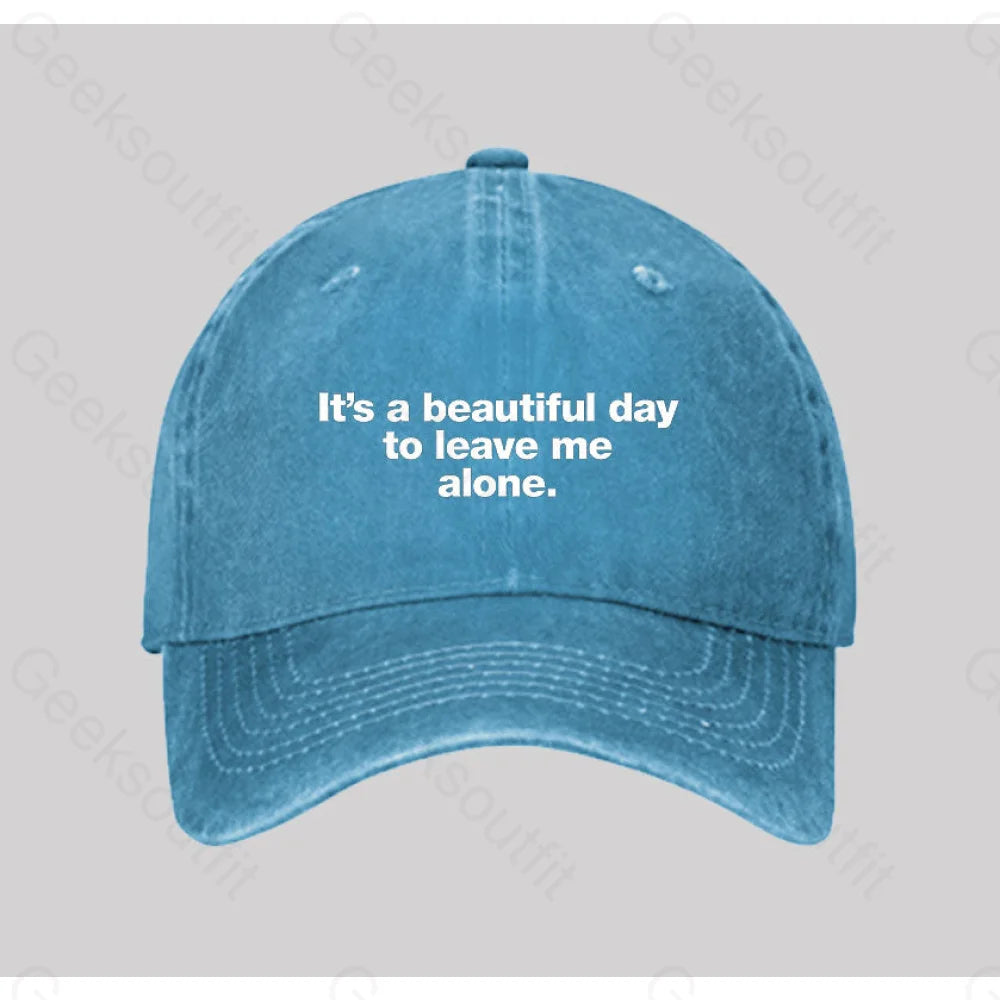 It’s A Beautiful Day To Leave Me Alone Washed Vintage Baseball Cap Blue