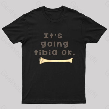 It’s Going Tibia Ok Geek T-Shirt Black / S