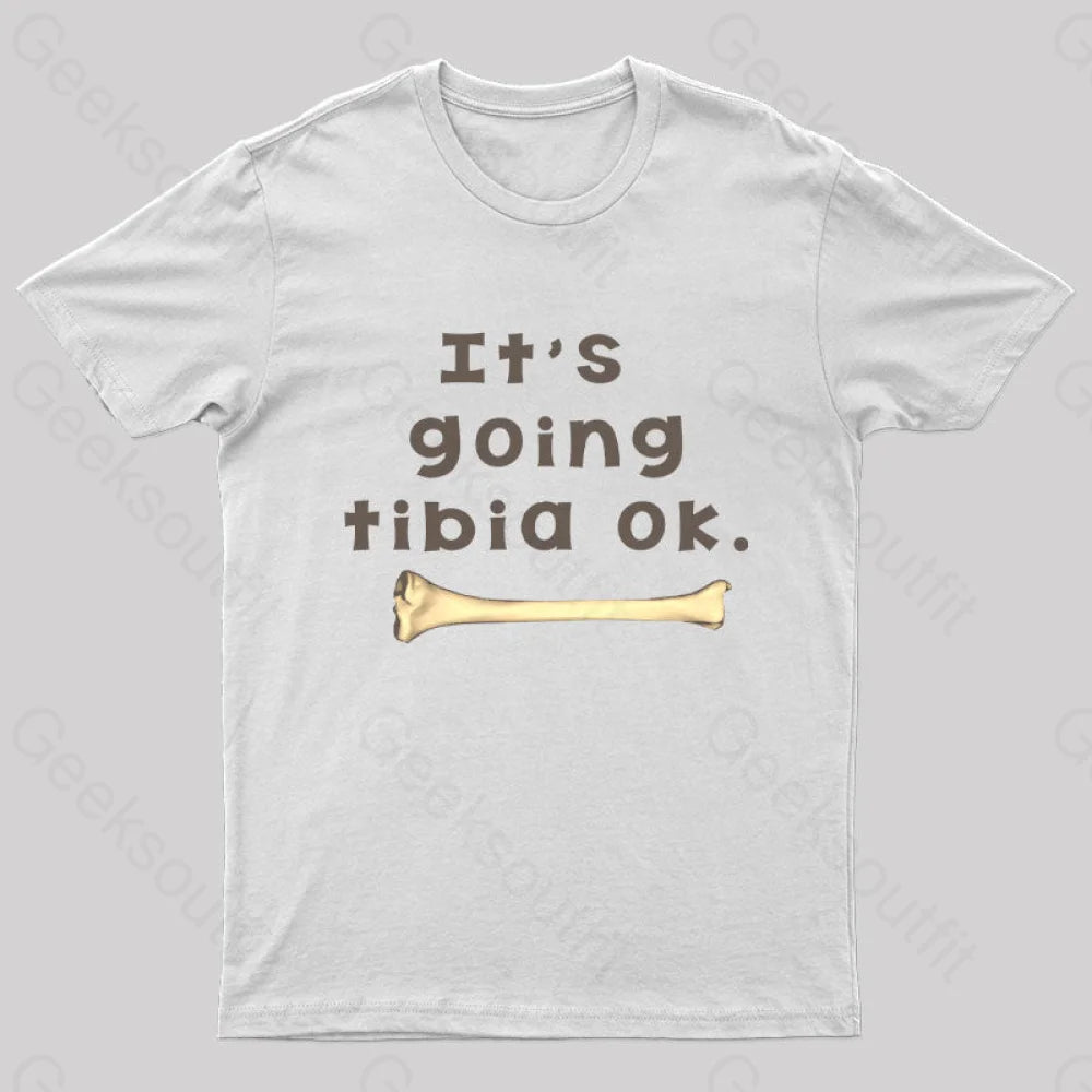 It’s Going Tibia Ok Geek T-Shirt White / S