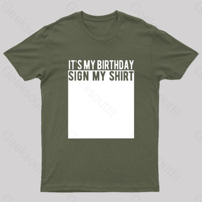 It’s My Birthday Sign Shirt Nerd T-Shirt Army Green / S