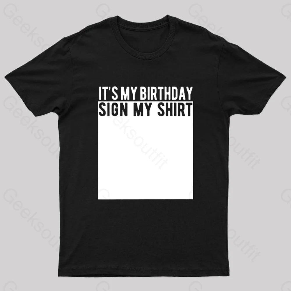 It’s My Birthday Sign Shirt Nerd T-Shirt Black / S