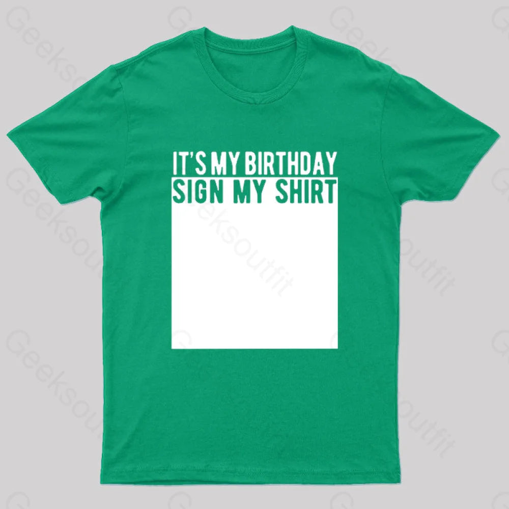 It’s My Birthday Sign Shirt Nerd T-Shirt Green / S