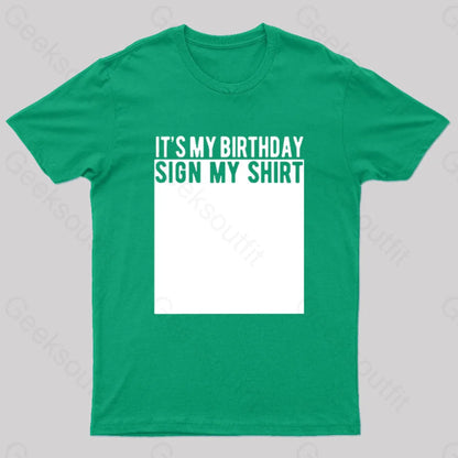 It’s My Birthday Sign Shirt Nerd T-Shirt Green / S