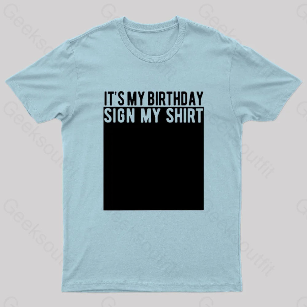 It’s My Birthday Sign Shirt Nerd T-Shirt Light Blue / S