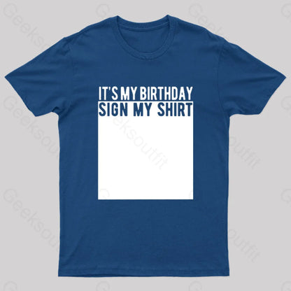 It’s My Birthday Sign Shirt Nerd T-Shirt Navy / S