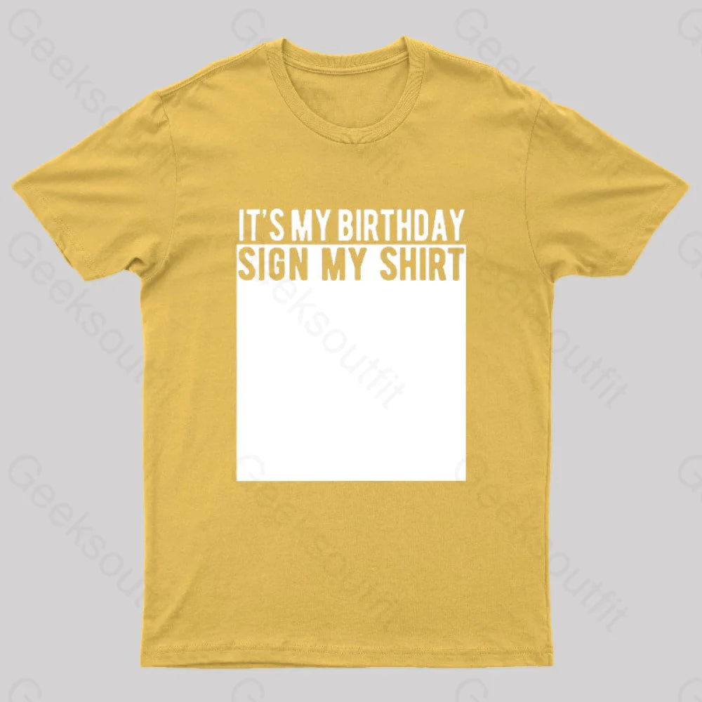 It’s My Birthday Sign Shirt Nerd T-Shirt Yellow / S