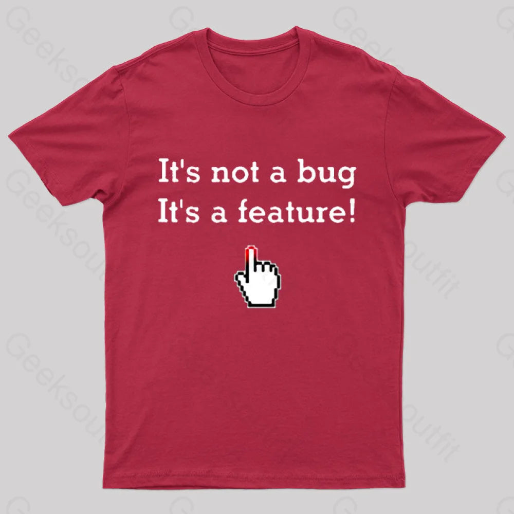 It’s Not A Bug Feature Geek T-Shirt Red / S