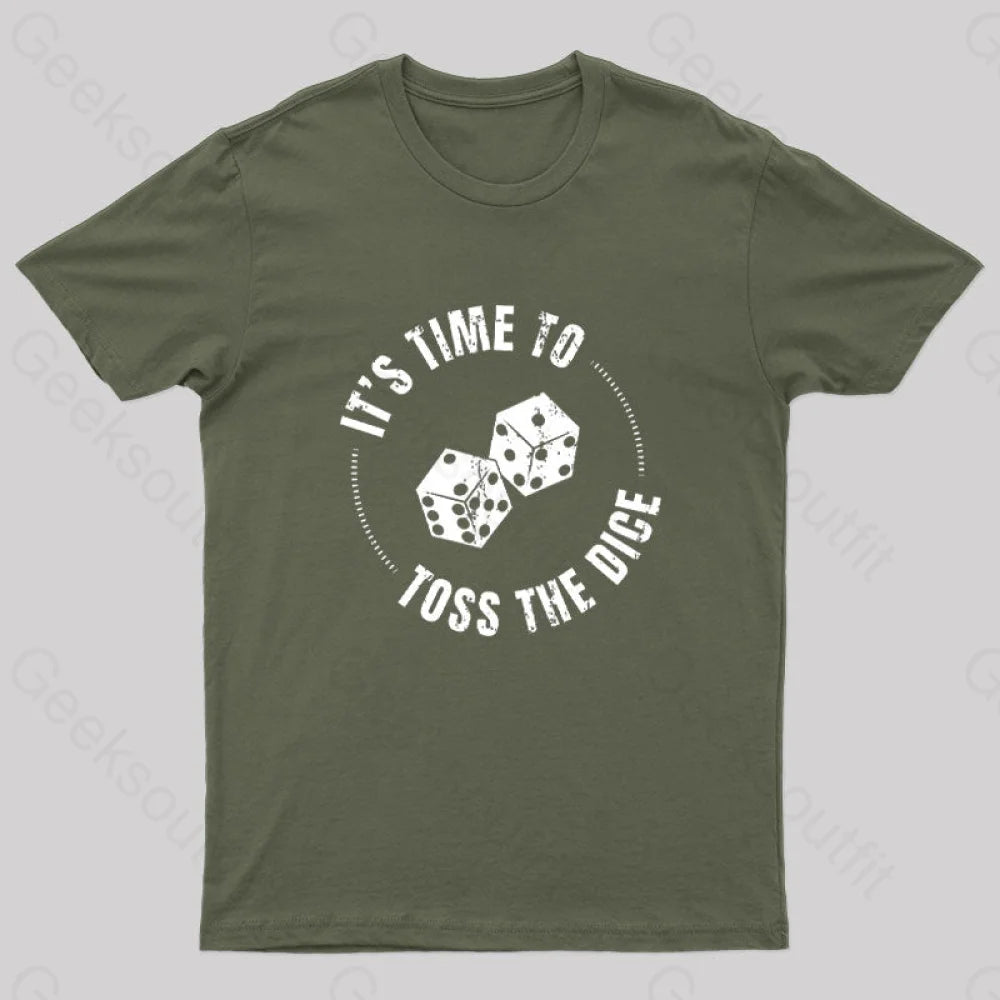 It’s Time To Toss The Dice Nerd T-Shirt Army Green / S