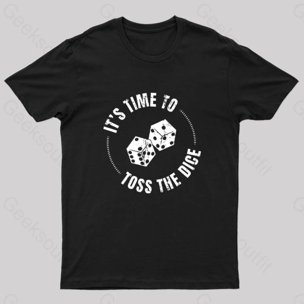 It’s Time To Toss The Dice Nerd T-Shirt Black / S