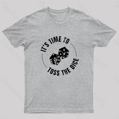 It’s Time To Toss The Dice Nerd T-Shirt Grey / S