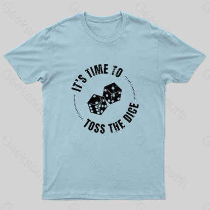 It’s Time To Toss The Dice Nerd T-Shirt Light Blue / S