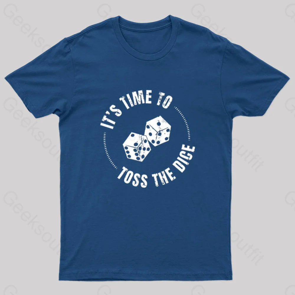 It’s Time To Toss The Dice Nerd T-Shirt Navy / S