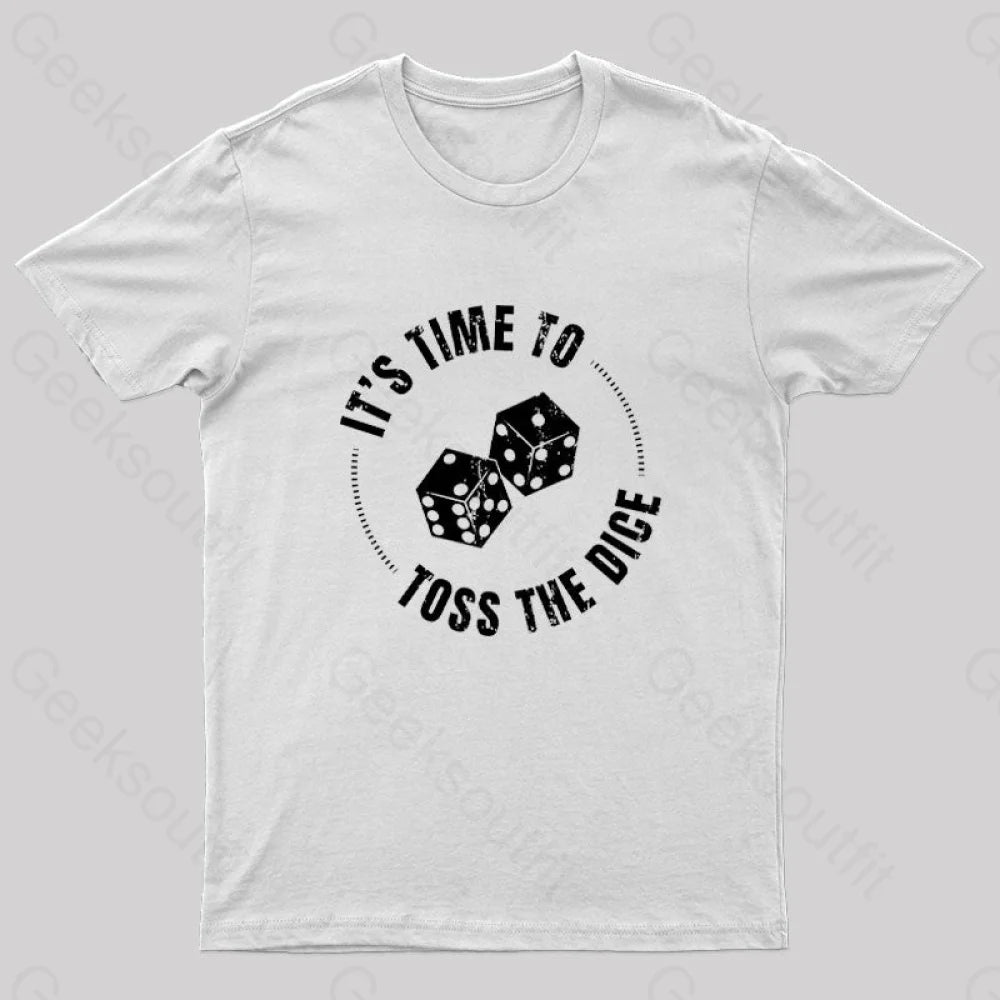 It’s Time To Toss The Dice Nerd T-Shirt White / S