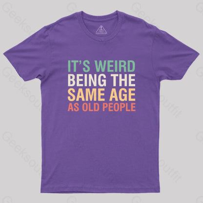 It’s Weird Being The Same Age As Old People Nerd T-Shirt Purple / S