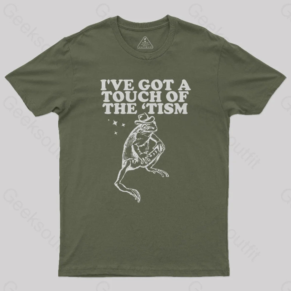 I’ve Got A Touch Of The Tism Vintage Geek T-Shirt Army Green / S