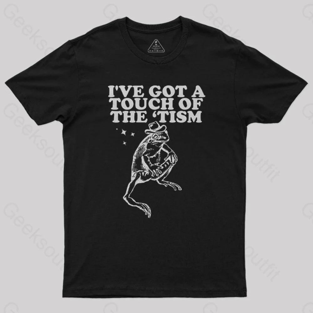 I’ve Got A Touch Of The Tism Vintage Geek T-Shirt Black / S